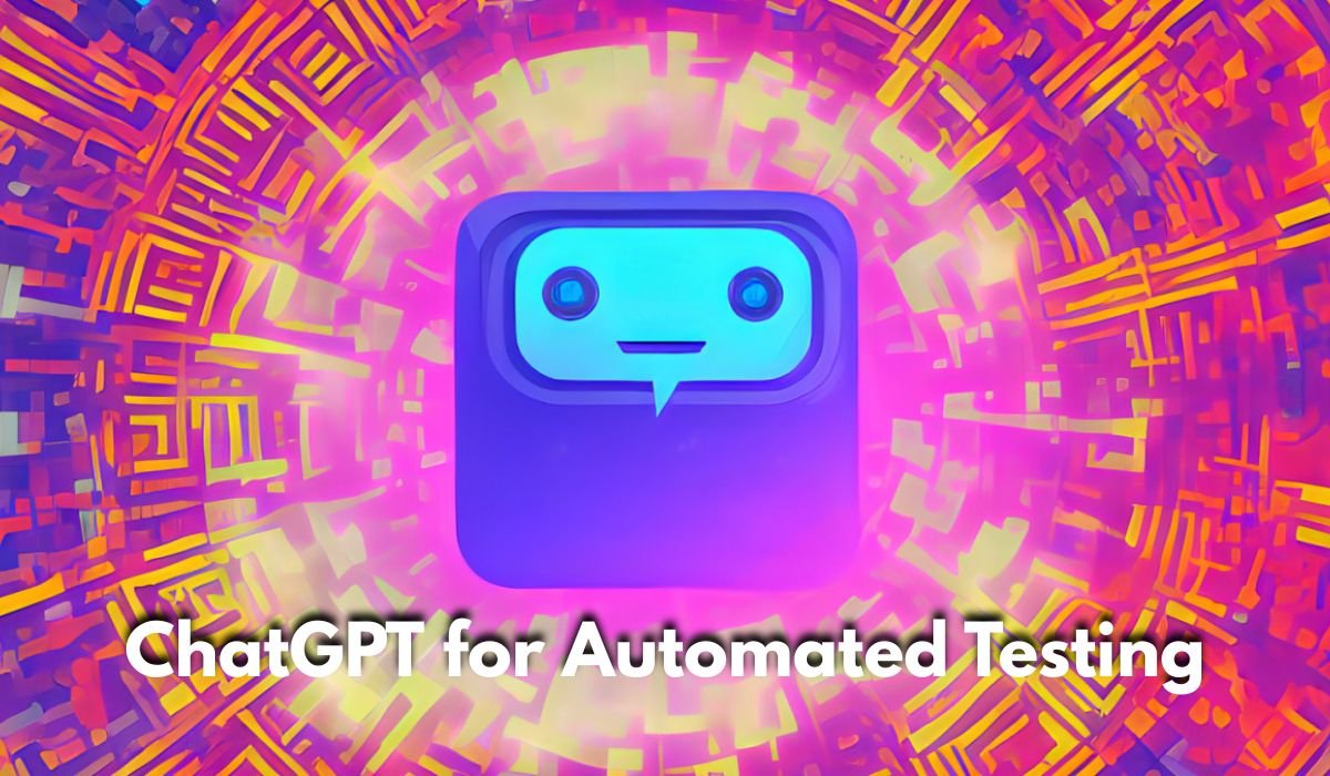 ChatGPT for Automated Testing